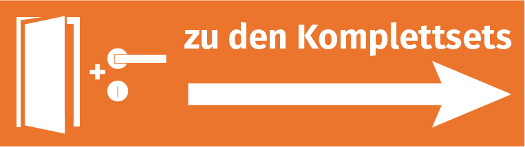 Hier finden Sie auch Komplettsets inkl. Zarge & Beschlag